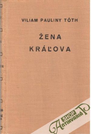 Žena kráľova - Tóth Pauliny Viliam