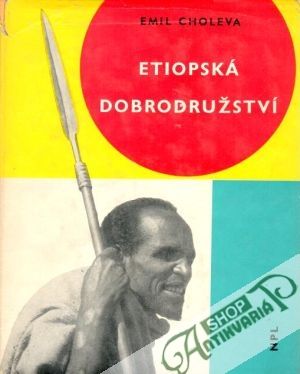 Etiopská dobrodružství - Choleva Emil