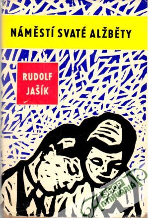 Náměstí svaté Alžběty - Jašík Rudolf