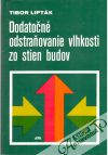 Lipták Tibor - Dodatočné odstraňovanie vlhkosti zo stien budov