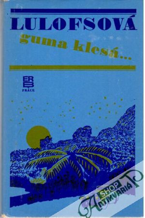 Guma klesá... - Lulofsová Madelon