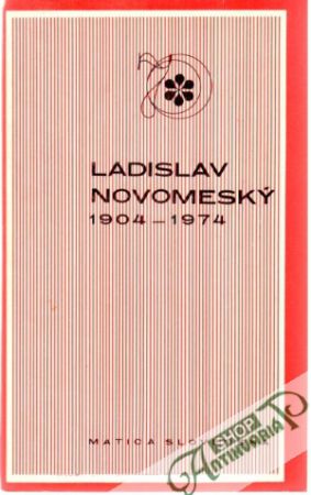 Obal knihy Ladislav Novomeský 1904 - 1974