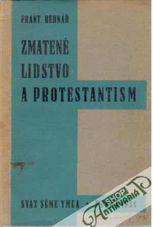 Zmatené lidstvo a protestantism - Bednář Frant.