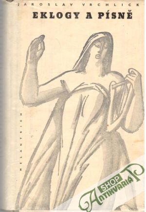 Eklogy a písně - Vrchlický Jaroslav