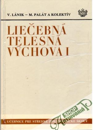 Liečebná telesná výchova I. - Lánik V., Palát M. a kolektív