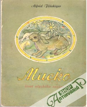 Obal knihy Mucko - život alpského zajaca