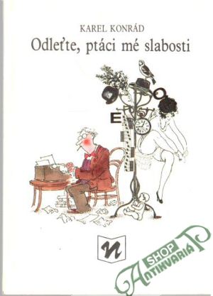Odleťte, ptáci mé slabosti - Konrád Karel, Tábor Zdeněk
