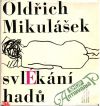 Mikulášek Oldřich - Svlékání hadů