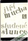 Mucha Jiří - Studené slunce