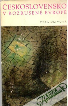 Československo v rozrušené Evropě - Olivová Věra
