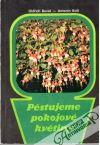 Bureš Oldřich, Kočí Antonín - Pěstujeme pokojové květiny