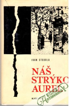 Náš strýko Aurel - Stodola Ivan