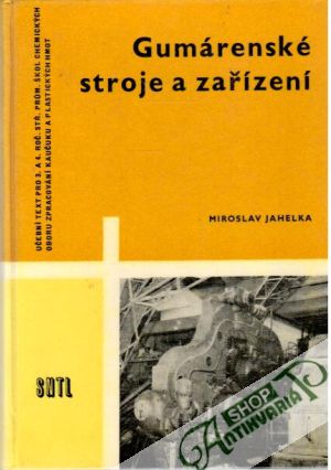 Gumárenské stroje a zařízení - Jahelka Miroslav