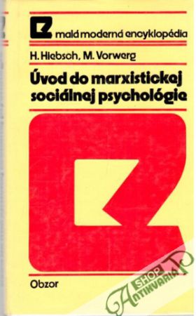Úvod do marxistickej sociálne psychológie - Hiebsch, Vorwerg