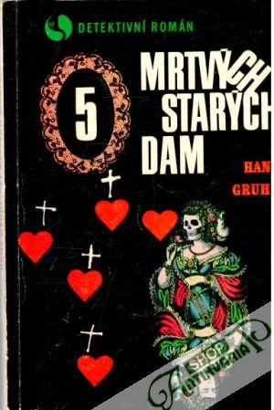 Pět mrtvých starých dam - Gruhl Hans