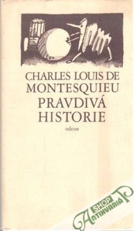 Pravdivá historie - Montesquieu Charles Louis