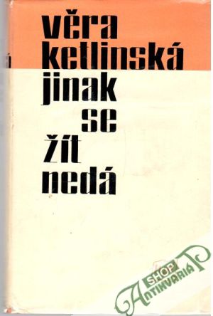 Jinak se žít nedá - Ketlinská Věra