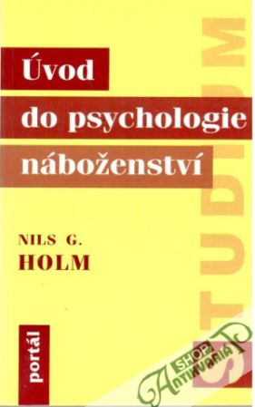 Úvod do psychologie náboženství - Holm Nils G.