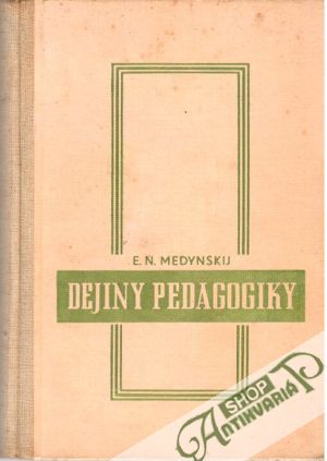 Dejiny pedagogiky - Medynskij E. N.