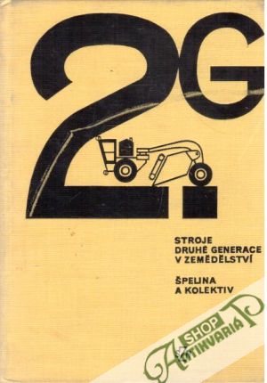Stroje druhé generace v zemědělství - Špelina a kolektív