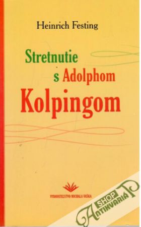 Stretnutie s Adolphom Kolpingom - Festing Heinrich