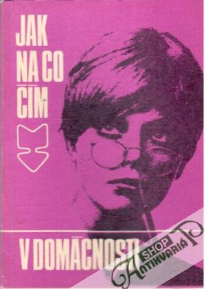 Jak na co, čím v domácnosti - Hartlová Anna