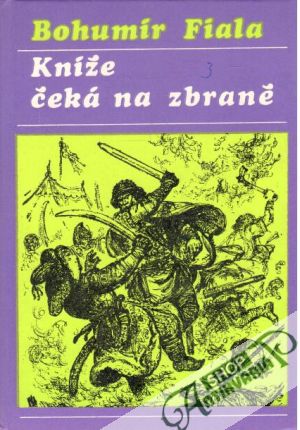 Kníže čeká na zbraně - Fiala Bohumír
