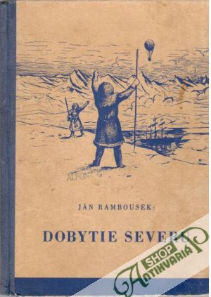 Dobytie severu - Rambousek Ján