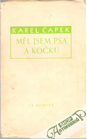 Měl jsem psa a kočku - Čapek Karel