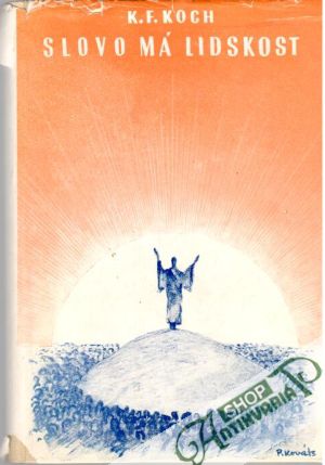 Slovo má lidskost - Koch Karol František
