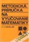 Kolektív autorov - Metodická príručka na vyučovanie matematiky v 3. ročníku ZŠ