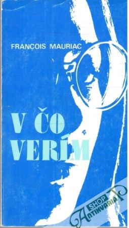 V čo verím - Mauriac Francois