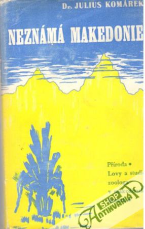 Neznámá Makedonie - Komárek Julius