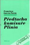 Pavón Francisco García - Předtucha komisaře Plinia