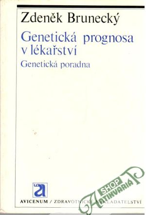 Genetická prognosa v lékařství - Brunecký Zdeněk