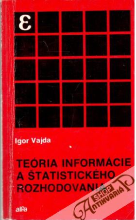 Teória informácie a štatistického rozhodovania - Vajda Igor