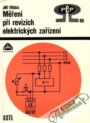 Meření při revizích elektrických zařízení - Tříska J. a kol.