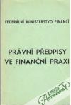 Kolektív autorov - Právní předpisy ve finanční praxi