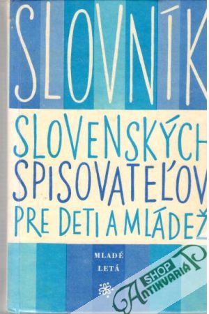 Slovník slovenských spisovateľov pre deti a mládež - Sliacky Ondrej