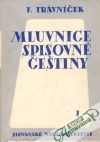 Trávníček František - Mluvnice spisovné češtiny (I. - II.)