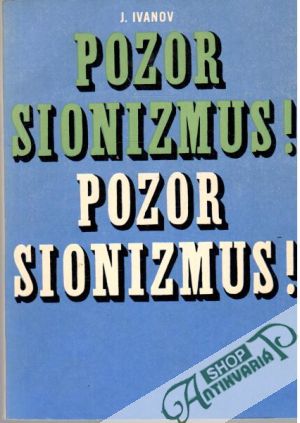 Pozor: Sionizmus! - Ivanov Jurij