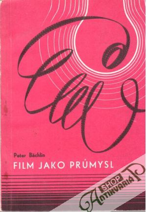 Film jako průmysl - Bächlin Peter