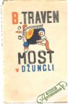 Traven B. - Most v džungli