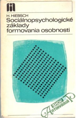 Sociálnopsychologické základy formovania osobnosti - Hiebsch H.