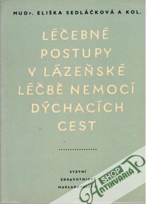 Léčebné postupy v lázeňské léčbě nemocí dýchycích cest - Sedláčková Eliška a kolektív