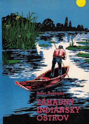 Záhadný indiánsky ostrov - Sokolský Peter