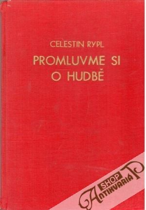 Promluvme si o hudbě - Rypl Celestin