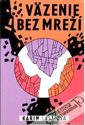 Väzenie bez mreží - Lászlová Karin