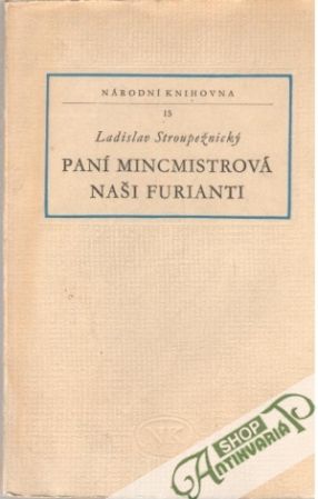 Paní Mincmistrová, Naši furianti - Stroupežnický Ladislav