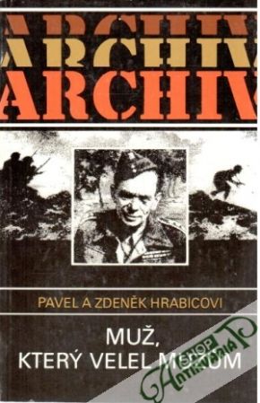 Muž, který velel mužům - Hrabicovi Pavel a Zdeněk